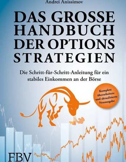 Grundlagen Optionsstrategien: Das große Handbuch der Optionsstrategien